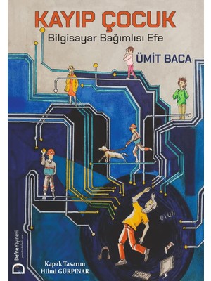 Kayıp Çocuk / Bilgisayar Bağımlısı Efe  - Ümit Baca