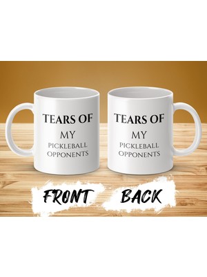 Tears Of My Pickleball Opponaders Kahve Kupası - Komik Pickleball Hediyesi