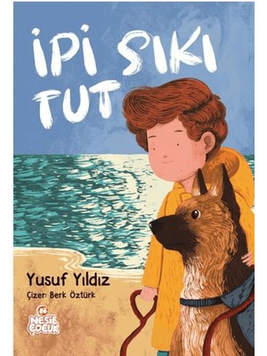 Nesil Çocuk Yayınları İpi Sıkı Tut Masal & 2025  - Yusuf Yıldız