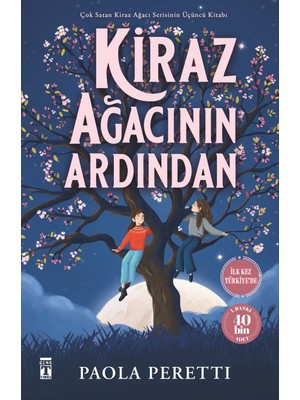 Genç Timaş Kiraz Ağacının Ardından - Paola Peretti Gençlik Kitabı 9 - 12 Yaş İçin Ciltsiz Türkçe