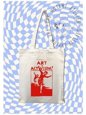 Art Is Activism Ham Bez Çanta