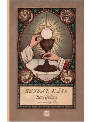 Kutsal Kase  -  Rene Guenon