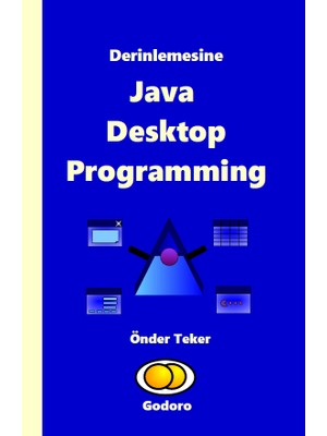 Godoro Derinlemesine Java Desktop Programming - Önder Teker