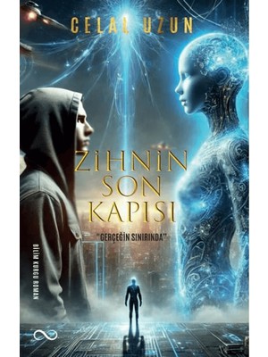Zihnin Son Kapısı / Gerçeğin Sınırında  -  Celal Uzun