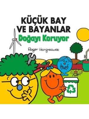 Küçük Bay Ve Bayanlar Doğayı Koruyor  -  Roger Hargreaves