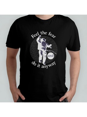 Pixxa Feel The Fear And Do It Anyway - Uzay - Astronot %100 Pamuklu Bisiklet Yaka T-Shirt Model 1