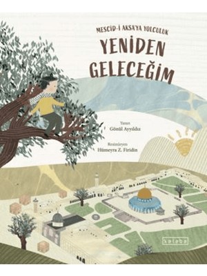 Ketebe Çocuk Yeniden Geleceğim – Mescid-i Aksa’ya Yolculuk - Gönül Ayyıldız
