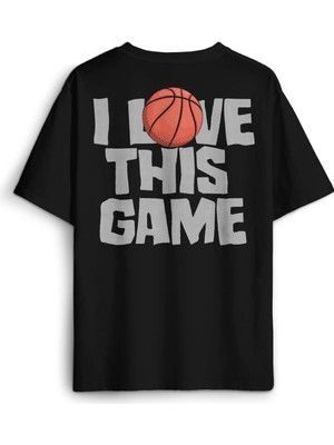 Basketball I Love This Game Basketbol Spor Baskılı Oversize T-Shirt Siyah Unisex Tişört