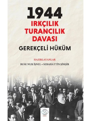 Sebahattin Şimşir / 1944 Irkçılık – Turancılık Davası: Gerekçeli Hüküm  -  Buse Nur İşnel