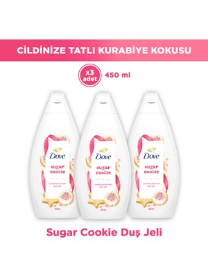 Dove Sugar Cookie Duş Jeli 450 ml x 3 – Tatlı Kurabiye Kokulu, Nemlendirici ve Doğal Kaynaklı Temizlik Formülü