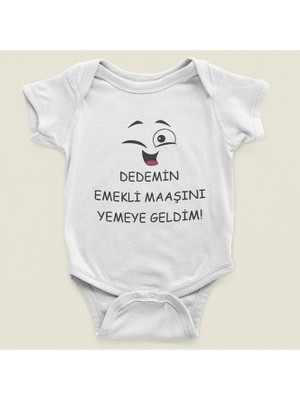 Sevbano Dedemin Emekli Maaşını Yemeye Geldim Yazılı Pamuklu Yumuşak Unisex Çıtçıtlı Body Zıbın
