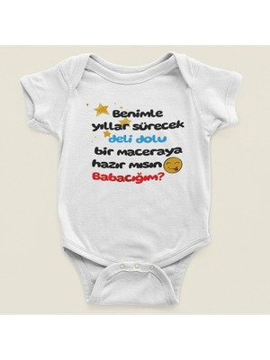 Sevbano Benimle Deli Dolu Maceraya Hazır Mısın Babacığım ? Yazılı Pamuklu Yumuşak Unisex Çıtçıtlı Body Zıbın