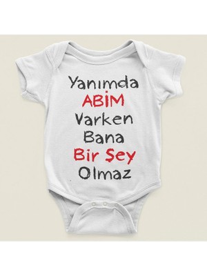 Sevbano Yanımda Abim Varken Bana Bişey Olmaz Yazılı Pamuklu Yumuşak Unisex Çıtçıtlı Body Zıbın