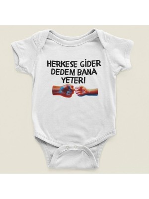 Sevbano Herkese Gider Dedem Bana Yeter ! Yazılı Pamuklu Yumuşak Unisex Çıtçıtlı Body Zıbın