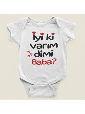 Sevbano Iyi Ki Varım Dimi Baba ? Yazılı Pamuklu Yumuşak Unisex Çıtçıtlı Body Zıbın