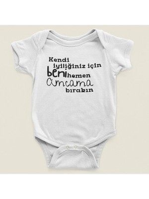 Sevbano Kendi Iyiliğiniz Için Beni Hemen Amcama Bırakın ! Yazılı Pamuklu Yumuşak Unisex Çıtçıtlı Body Zıbın