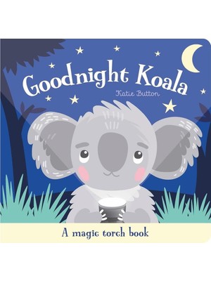 Goodnight Koala - A Magic Torch Book