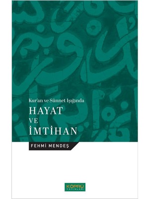 Kur’an ve Sünnet Işığında Hayat ve Imtihan