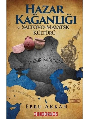 Hazar Kağanlığı ve Saltovo   Mayatsk Kültürü