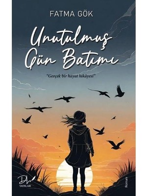 Unutulmuş Gün Batımı   Gerçek Bir Hayat Hikayesi