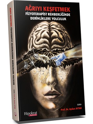 Ağrıyı Keşfetmek Fizyoterapist Rehberliğinde Derinliklere Yolculuk