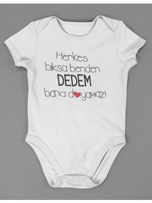 Sevbano Herkes Bıksa Benden Dedem Bana Doyamaz ! Yazılı Pamuklu Yumuşak Unisex Çıtçıtlı Body Zıbın