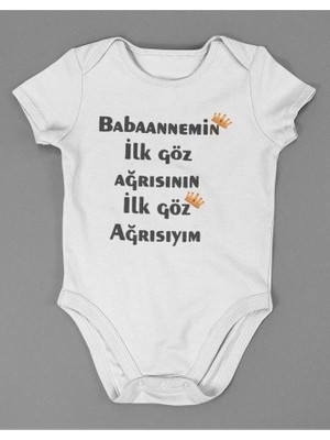 Sevbano Babaannemin Ilk Göz Ağrısının Ilk Göz Ağrısıyım ! Yazılı Pamuklu Yumuşak Unisex Çıtçıtlı Body Zıbın