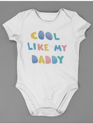 Sevbano Cool Like My Daddy ! Yazılı Pamuklu Yumuşak Unisex Çıtçıtlı Body Zıbın
