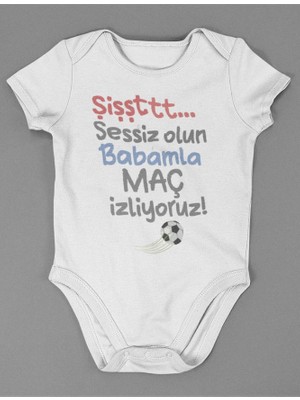 Sevbano Sessiz Olun Babamla Maç Izliyoruz ! Yazılı Pamuklu Yumuşak Unisex Çıtçıtlı Body Zıbın