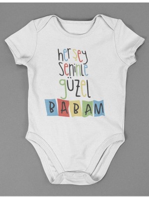 Sevbano Herşey Seninle Güzel Babam ! Yazılı Pamuklu Yumuşak Unisex Çıtçıtlı Body Zıbın