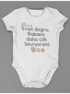 Sevbano Evet Doğru Babamı Daha Çok Seviyorum ! Yazılı Pamuklu Yumuşak Unisex Çıtçıtlı Body Zıbın
