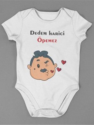 Sevbano Dedem Harici Öpemez ! Yazılı Pamuklu Yumuşak Unisex Çıtçıtlı Body Zıbın