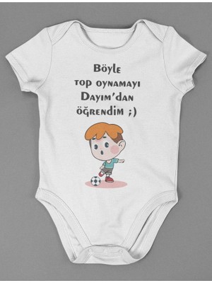 Sevbano Böyle Top Oynamayı Dayımdan Öğrendim ! Yazılı Pamuklu Yumuşak Unisex Çıtçıtlı Body Zıbın
