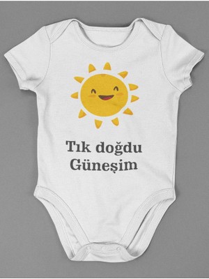 Sevbano Tık Doğdu Güneşim ! Yazılı Pamuklu Yumuşak Unisex Çıtçıtlı Body Zıbın