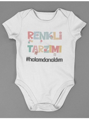 Sevbano Renkli Tarzımı Halamdan Aldım ! Yazılı Pamuklu Yumuşak Unisex Çıtçıtlı Body Zıbın
