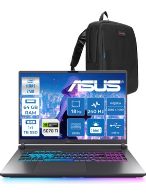 Asus Rog Strix G18 G815LR-S9156 Ultra 9 275HX Aı 64GB GB 1tb Ssd+1tbssd 12GB/RTX5070Tİ Gddr7 175W 18" 2.5k Wqxga 240Hz 3ms 500NITS Freedos Taşınabilir Bilgisayar WS9156F28+ZETTAÇANTA