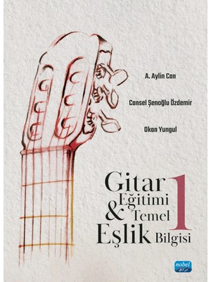 Gitar Eğitimi ve Temel Eşlik Bilgisi 1