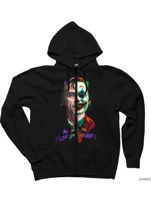Joker All Have Are Negatıve Thoughts Siyah Fermuarlı Kapşonlu Sweatshirt