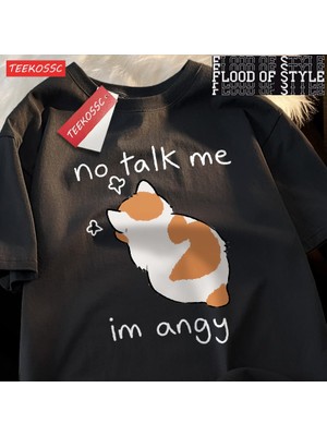 Tarz Sokak Hayır Konuşma Bana Ben Anay Kızgın Kedi T Shirt Erkek Kadın Harajuku Pamuk T Shirt Boy Yaz Kı