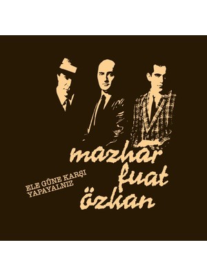 Mazhar Fuat Özkan -Ele Güne Karşı Yapayalnız (Plak