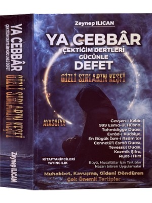 Ya Cebbar Gizli Sırların Keşfi, Zeynep Ilıcan Ayasofya, Ayeti Hırz Uhruç Duası, Büyü Nazar 480 Sayfa