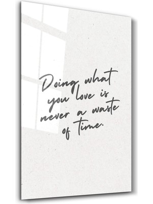 Doing What You Love - Motivational Cam Duvar Tablosu