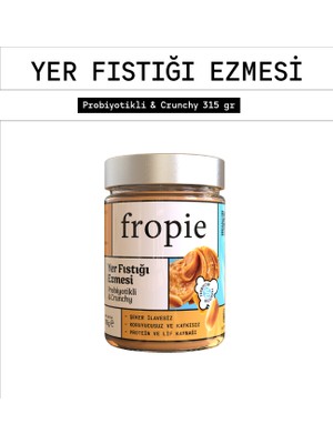 Fropie Yer Fıstığı Ezmesi 315 gr Probiyotikli Crunchy Doğal ve Katkısız Lezzet