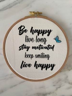 Live Happy Baskı Nakış Kasnak Pano Duvar Dekoru