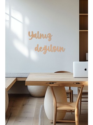 Ahşap Dekoratif Duvar Yazısı Psikolog  Yalnız Değilsin