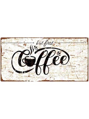 But First Coffee Dekoratif Uv Baskılı Alüminyum Levha