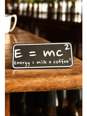 E=mc2 (Energy + Milk x Coffee) Duvar Dekoru Kahve Makinası Yanı Kahve Köşesi Süs Sticker  Hediyelik