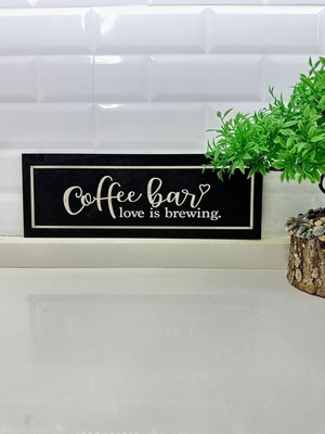 Kahve Köşesi Ahşap Çerçeveli Coffee Bar Love Is Brewig Tablo
