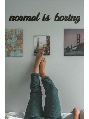 Normal Is Boring Duvar Yazısı