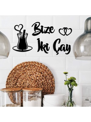 Bize Iki Çay 25X35 Duvar Yazısı Mutfak Dekoru Çay Süsü